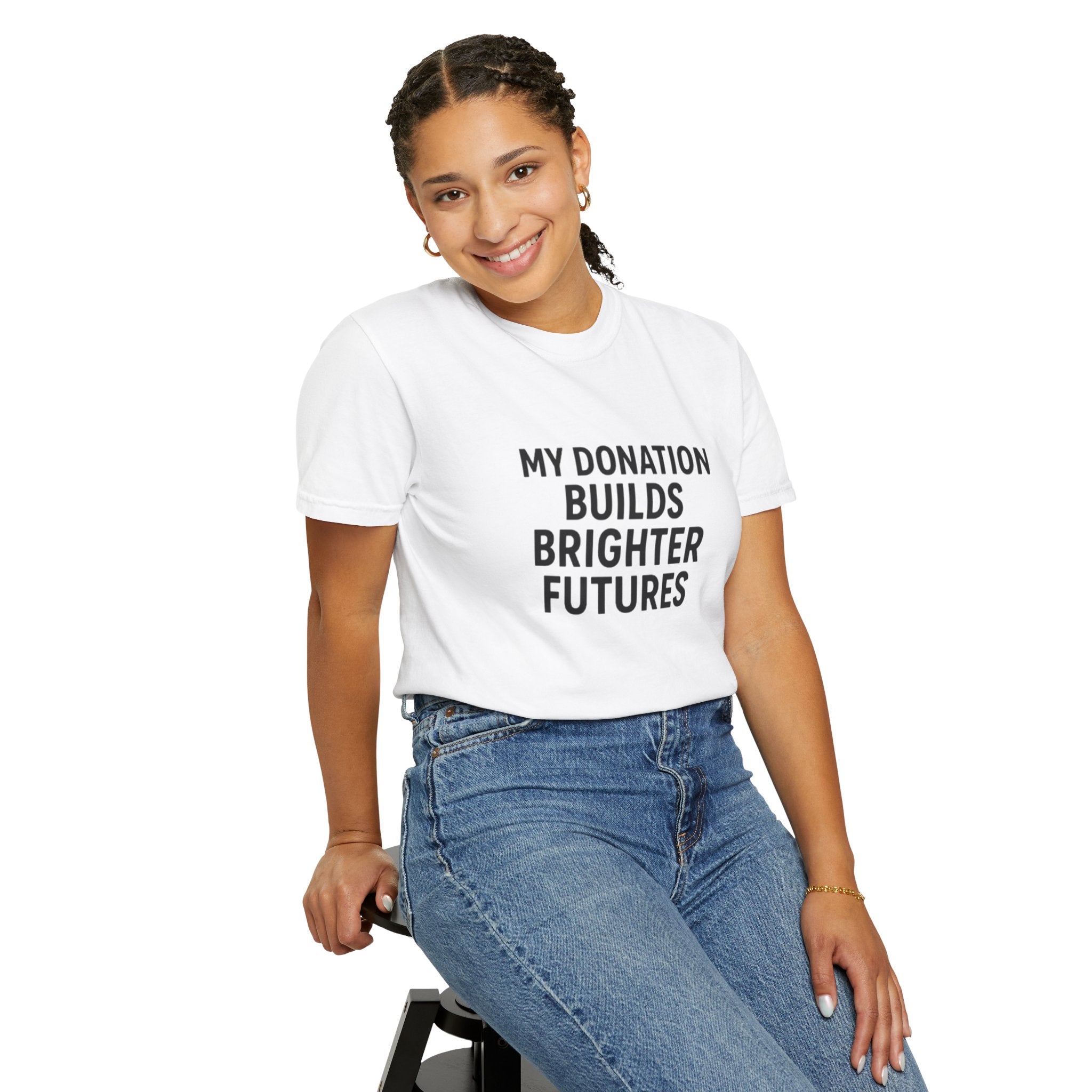 Garment-Dyed T-Shirt with Inspiring Message - Perfect for Fundraising Events, Giving Back, Volunteer Work, Casual Wear, Support Charities