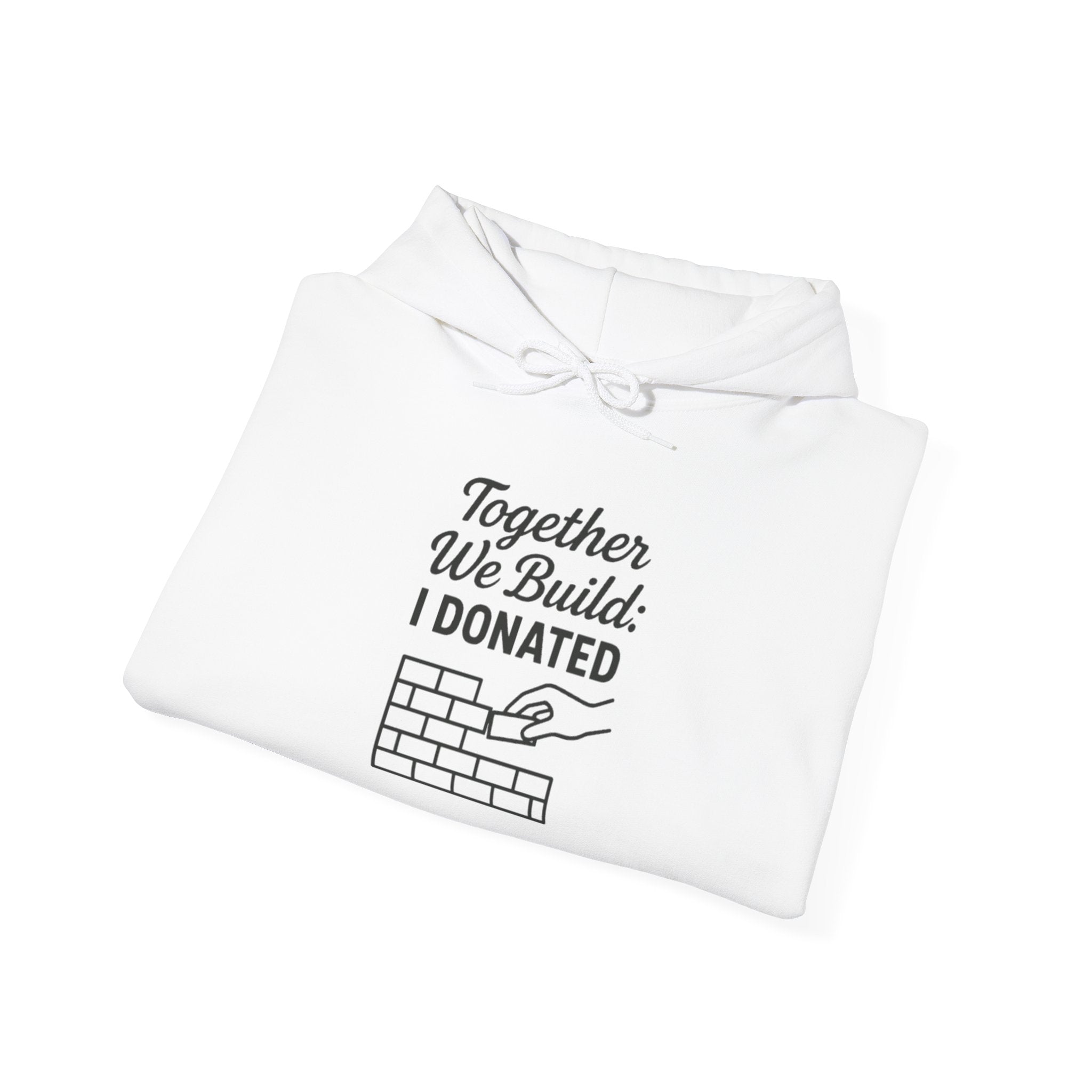 Donated Building Together Hoodie - Unisex Sweatshirt for Community Support, Gift for Volunteers, Charity Event Apparel, Fundraiser [...]