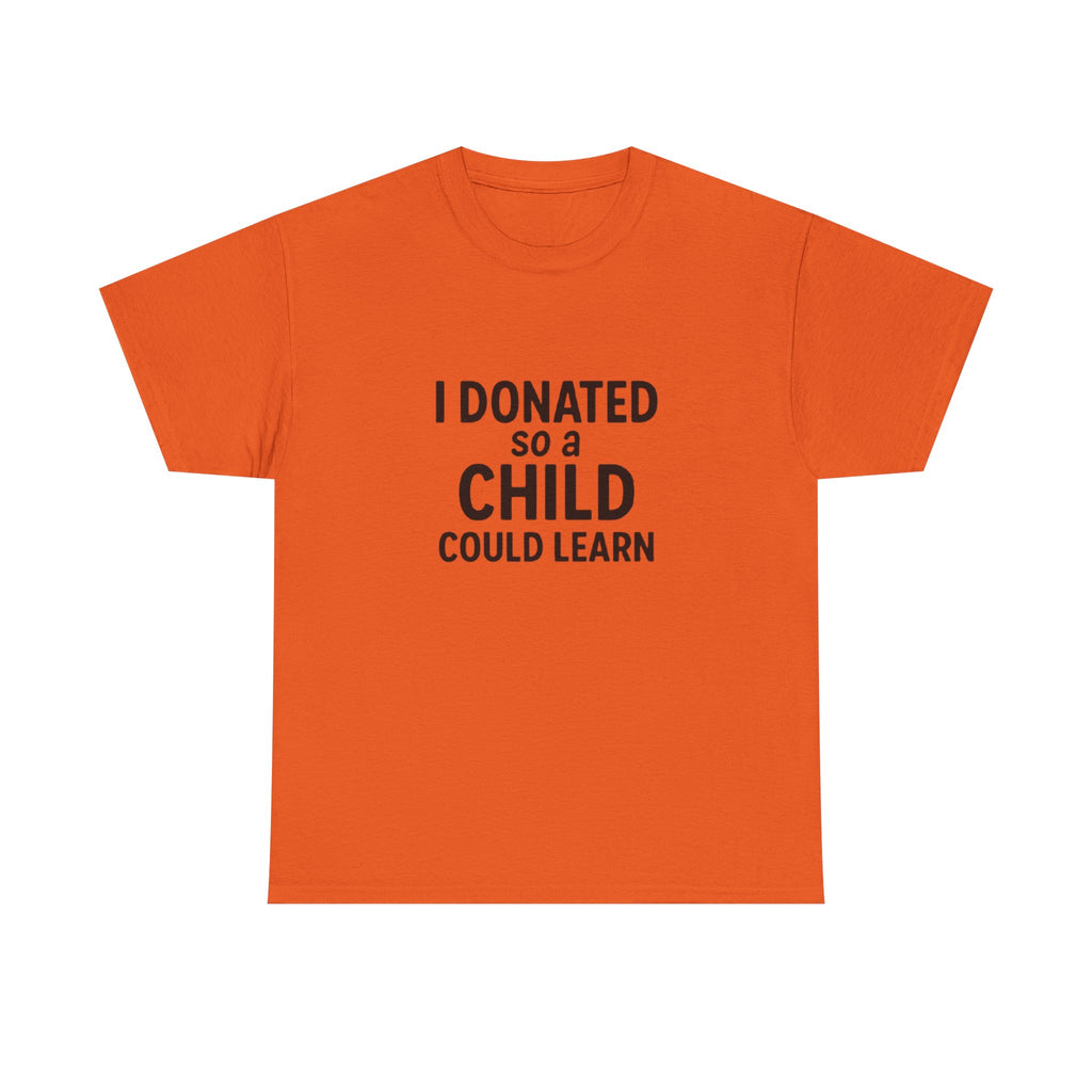 Unisex Heavy Cotton Tee - 'I Donated So a Child Could Learn' - Charity Awareness Shirt, Gift for Educators, Fundraiser Tee, Casual [...]