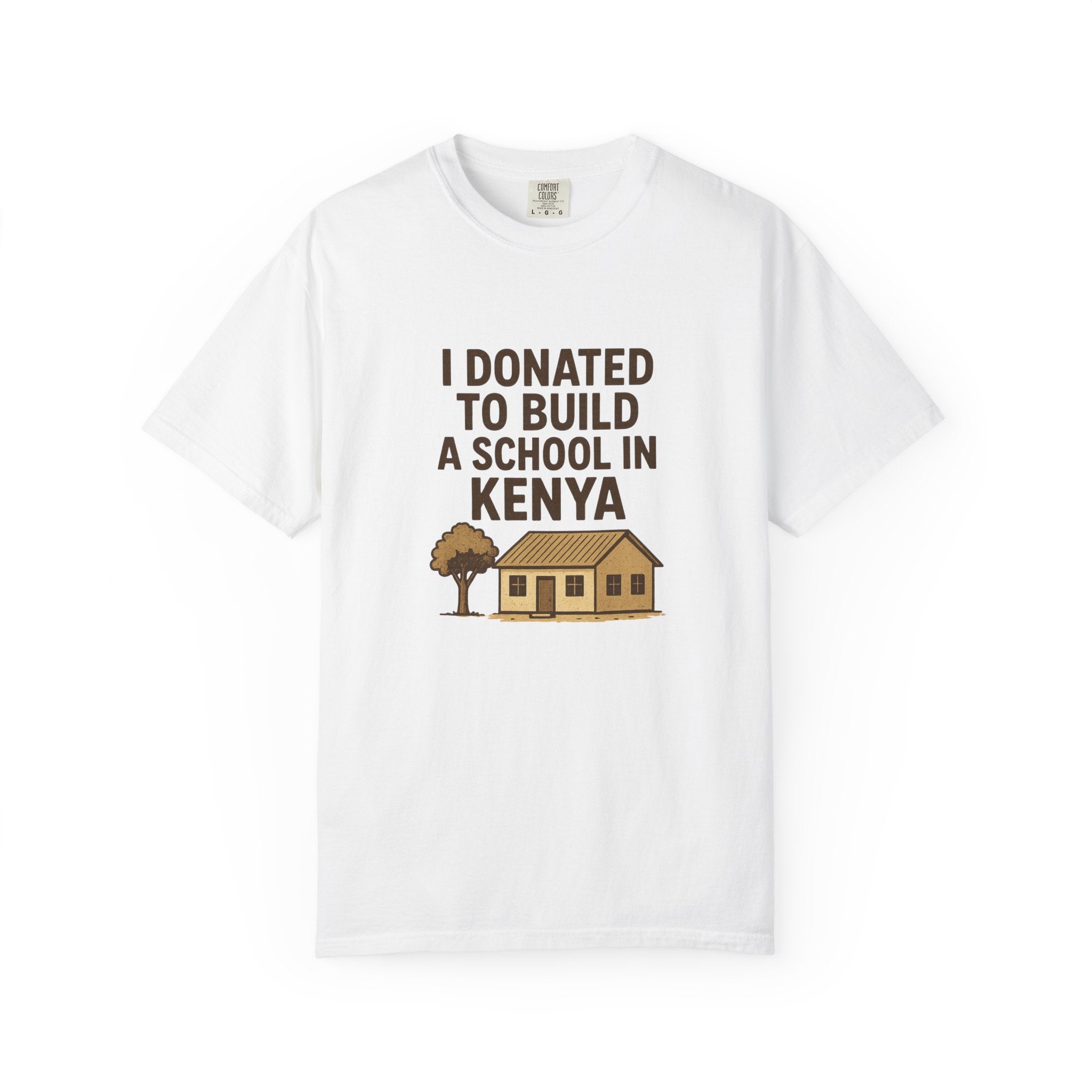 Charitable T-Shirt - 'I Donated to Build a School in Kenya', Awareness Tee, Gift for Educators, Philanthropy Shirt, Sustainable Apparel