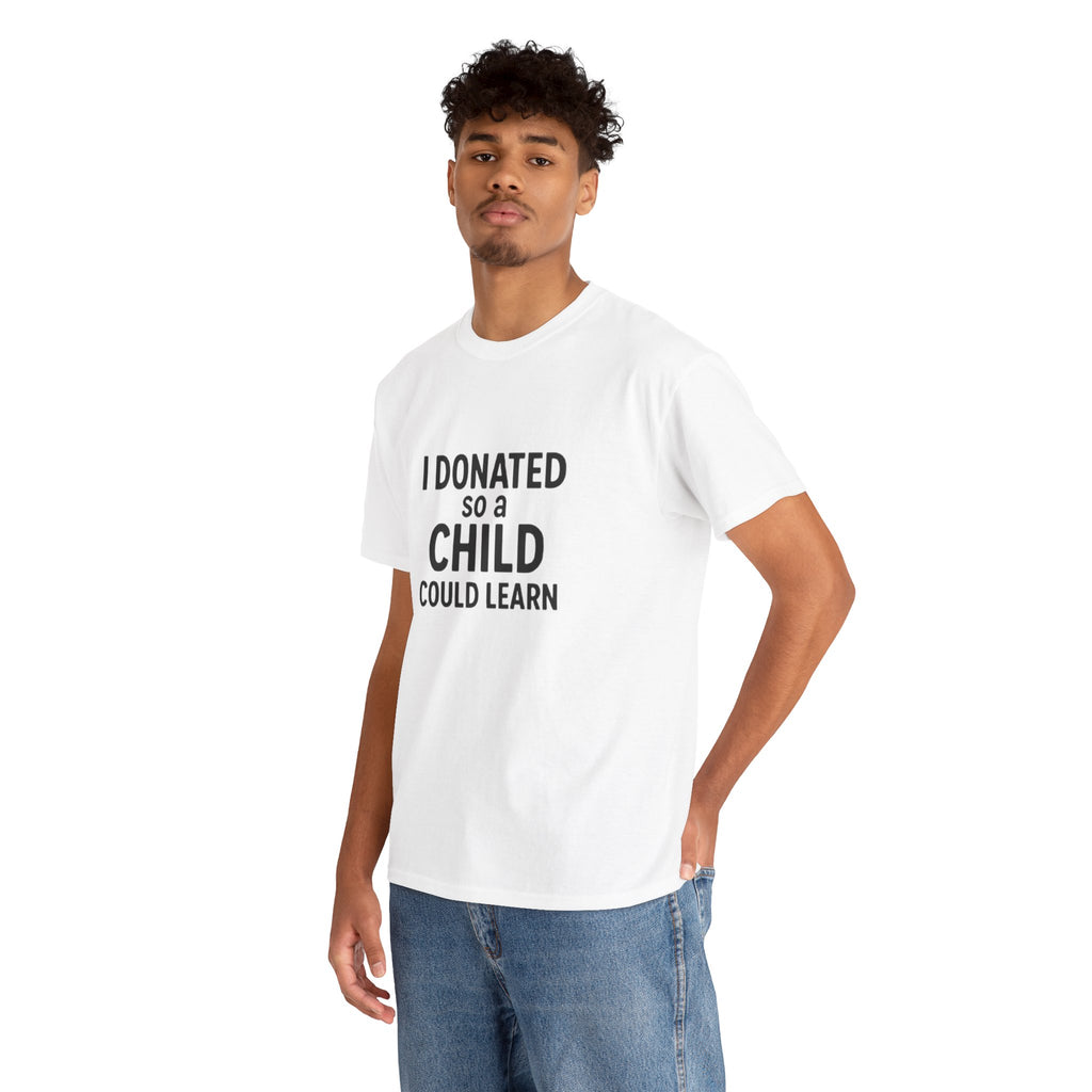 Unisex Heavy Cotton Tee - 'I Donated So a Child Could Learn' - Charity Awareness Shirt, Gift for Educators, Fundraiser Tee, Casual [...]