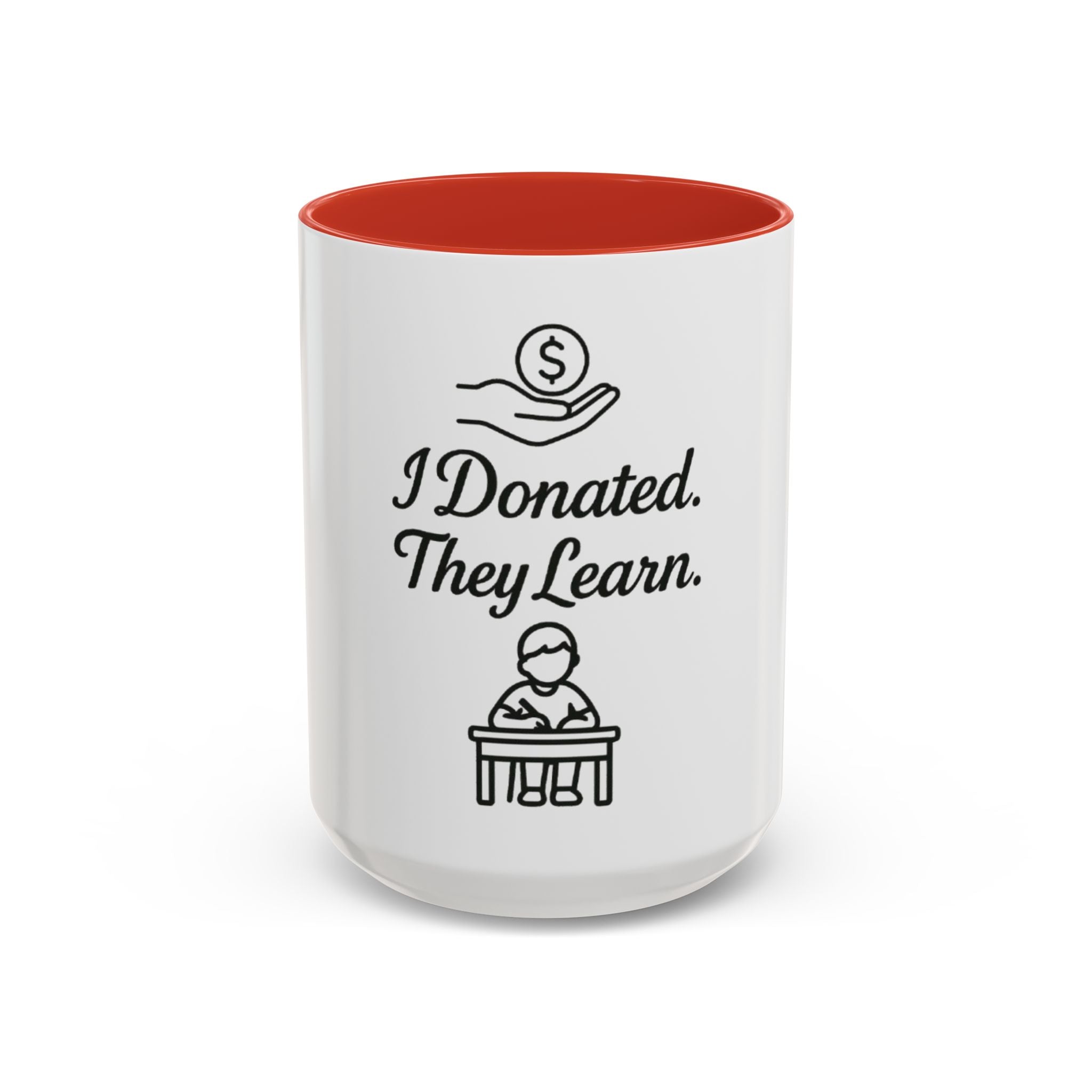 Inspirational Donor Coffee Mug - I Donated. They Learn. Fundraising Gift, Teacher Appreciation, Charity Support, Classroom Mug