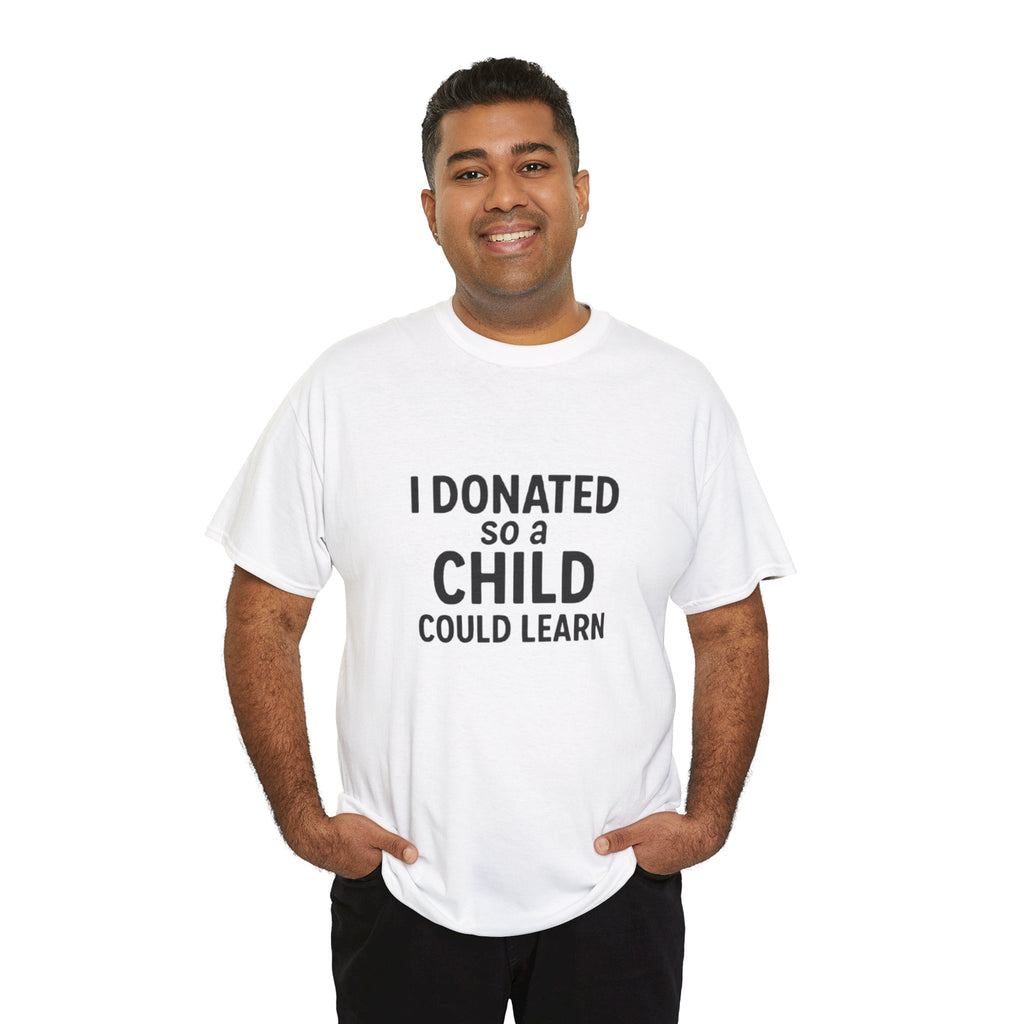 Unisex Heavy Cotton Tee - 'I Donated So a Child Could Learn' - Charity Awareness Shirt, Gift for Educators, Fundraiser Tee, Casual [...]