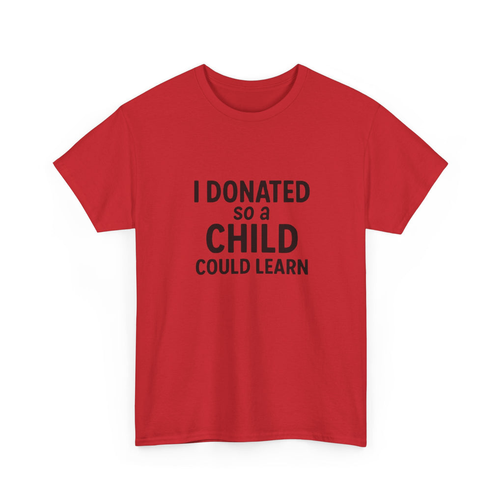 Unisex Heavy Cotton Tee - 'I Donated So a Child Could Learn' - Charity Awareness Shirt, Gift for Educators, Fundraiser Tee, Casual [...]