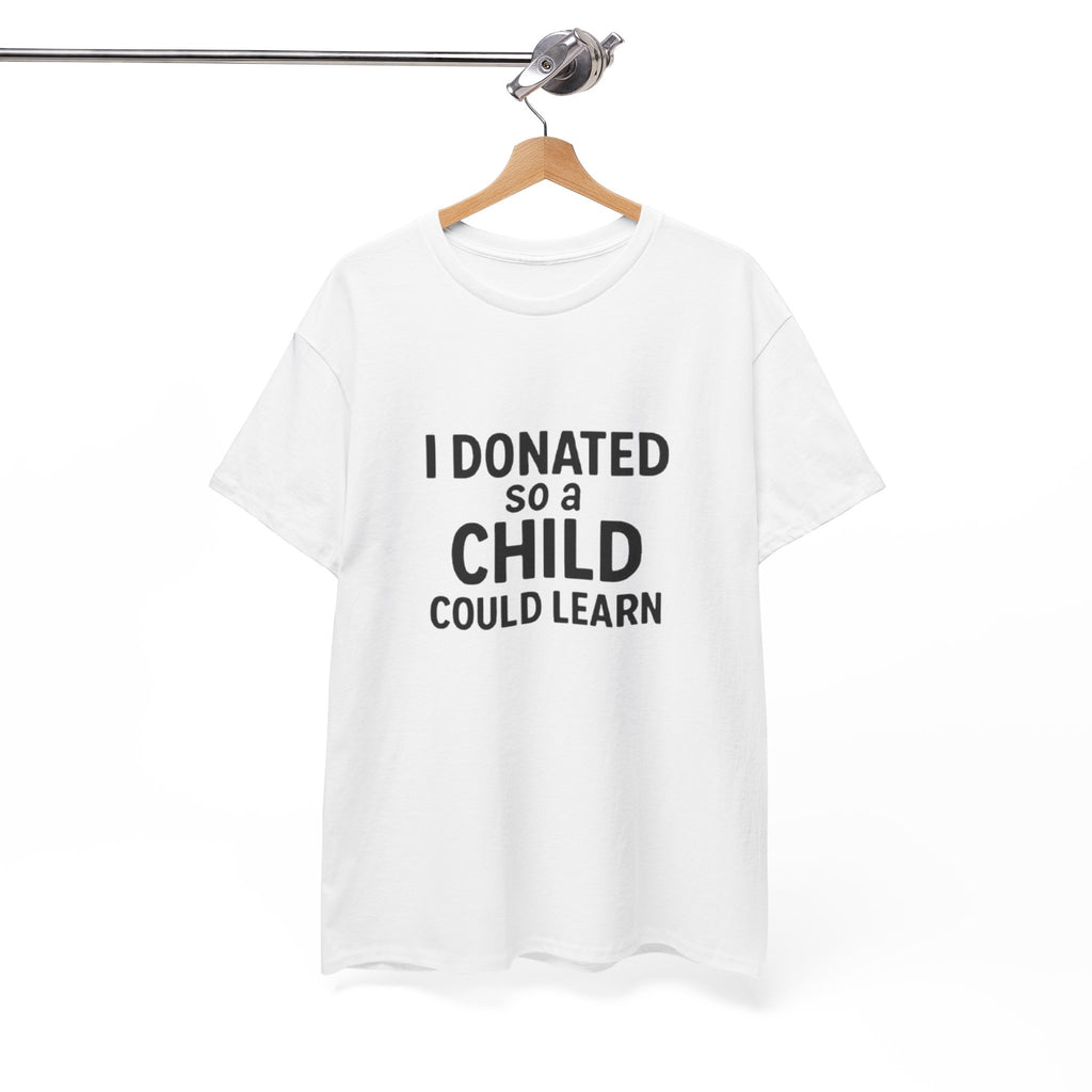 Unisex Heavy Cotton Tee - 'I Donated So a Child Could Learn' - Charity Awareness Shirt, Gift for Educators, Fundraiser Tee, Casual [...]