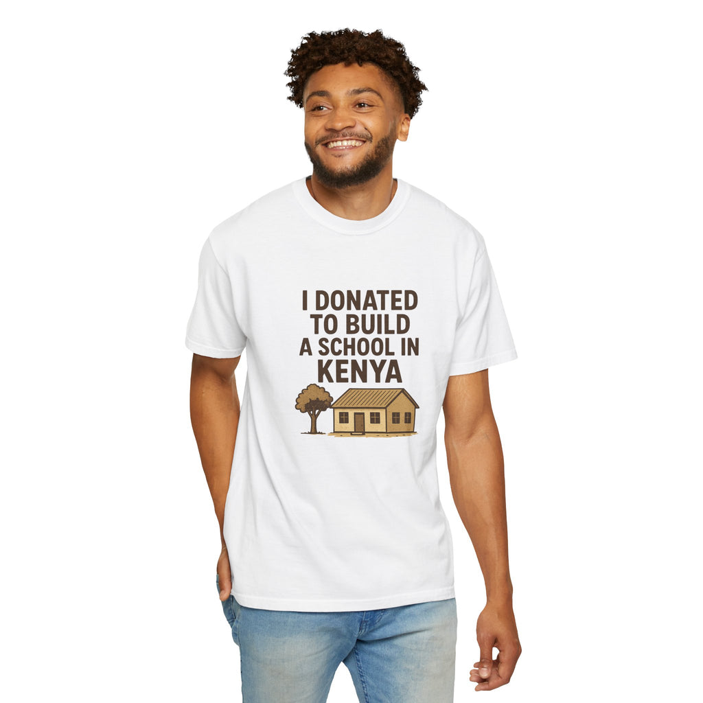 Charitable T-Shirt - 'I Donated to Build a School in Kenya', Awareness Tee, Gift for Educators, Philanthropy Shirt, Sustainable Apparel