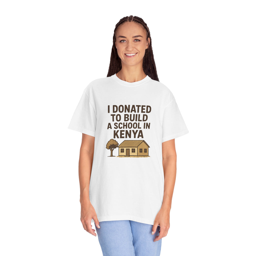 Charitable T-Shirt - 'I Donated to Build a School in Kenya', Awareness Tee, Gift for Educators, Philanthropy Shirt, Sustainable Apparel